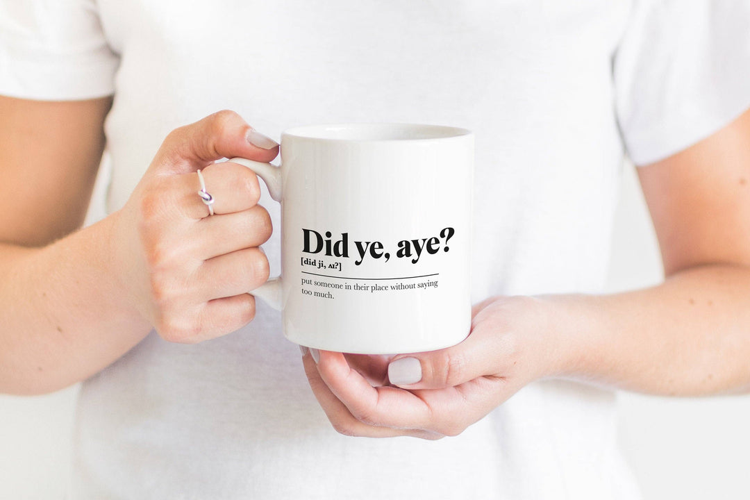 Did Ye, Aye? Mug