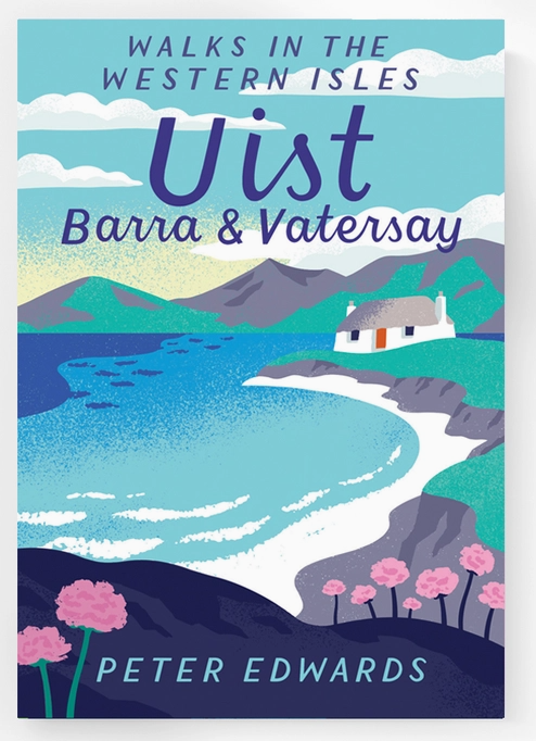 Walks In The Western Isles - Uist, Barra &amp; Vatersay