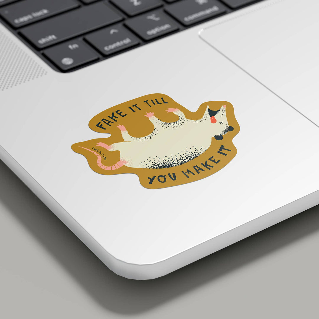 Fake It Till You Make It Possum Vinyl Sticker